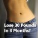 how to lose 30 pounds in three months